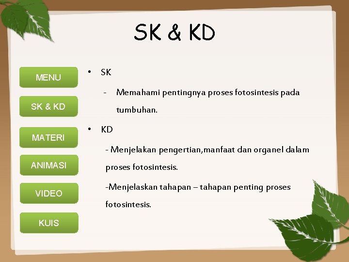 SK & KD MENU • SK - Memahami pentingnya proses fotosintesis pada SK &