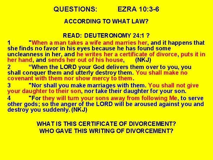 QUESTIONS: EZRA 10: 3 -6 ACCORDING TO WHAT LAW? READ: DEUTERONOMY 24: 1 ?