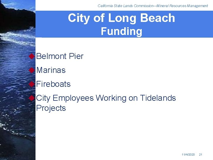 California State Lands Commission—Mineral Resources Management City of Long Beach Funding u Belmont Pier
