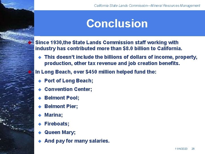California State Lands Commission—Mineral Resources Management Conclusion u Since 1930, the State Lands Commission