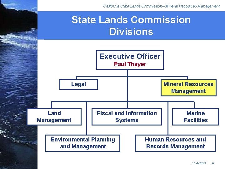 California State Lands Commission—Mineral Resources Management State Lands Commission Divisions Executive Officer Paul Thayer