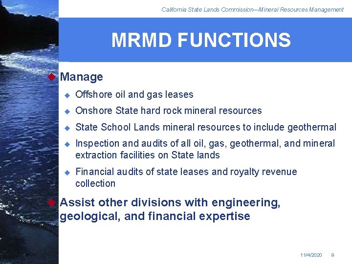 California State Lands Commission—Mineral Resources Management MRMD FUNCTIONS u Manage u Offshore oil and