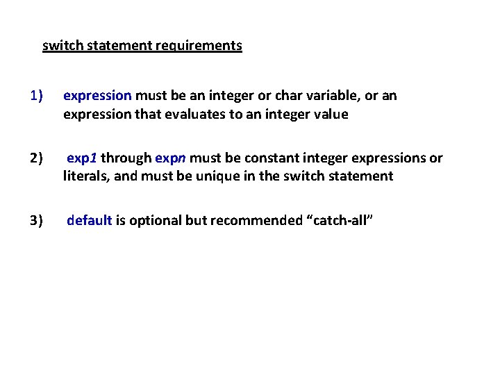 switch statement requirements 1) expression must be an integer or char variable, or an