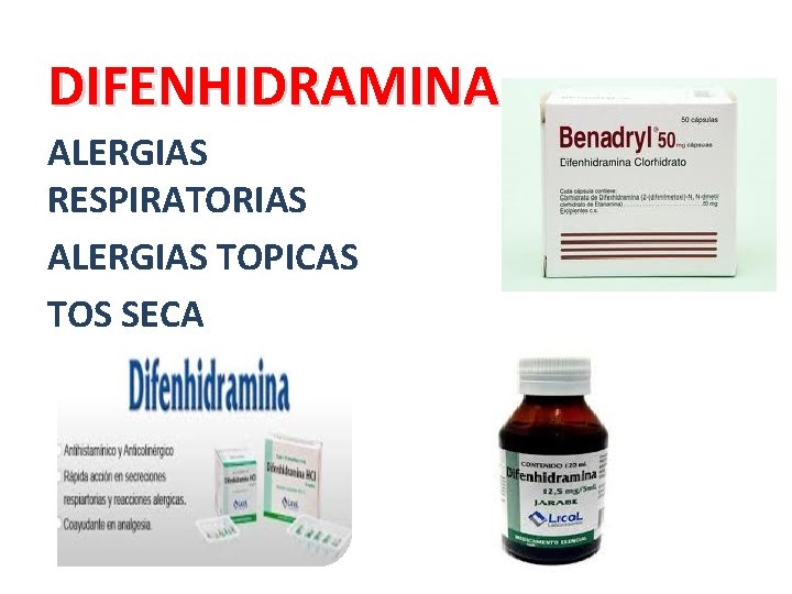 DIFENHIDRAMINA ALERGIAS RESPIRATORIAS ALERGIAS TOPICAS TOS SECA 