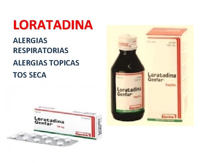 LORATADINA ALERGIAS RESPIRATORIAS ALERGIAS TOPICAS TOS SECA 