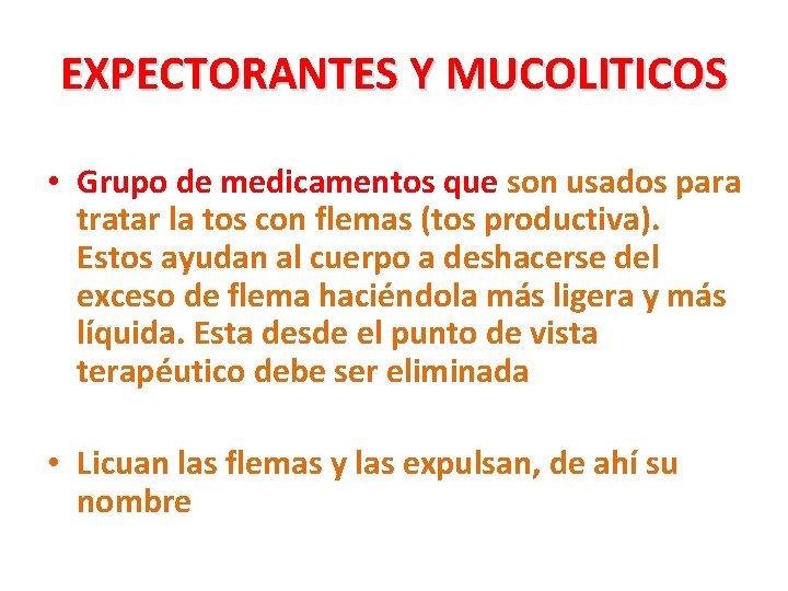 EXPECTORANTES Y MUCOLITICOS • Grupo de medicamentos que son usados para tratar la tos