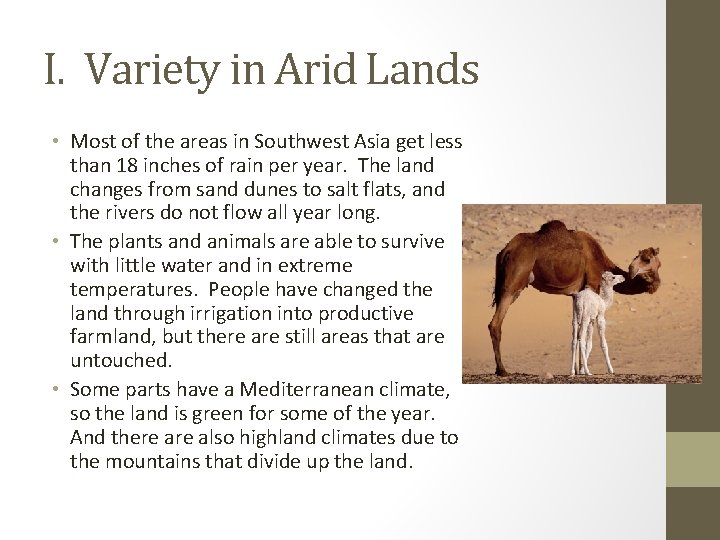 I. Variety in Arid Lands • Most of the areas in Southwest Asia get