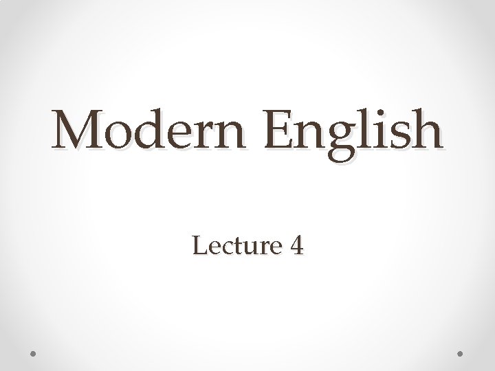 Modern English Lecture 4 