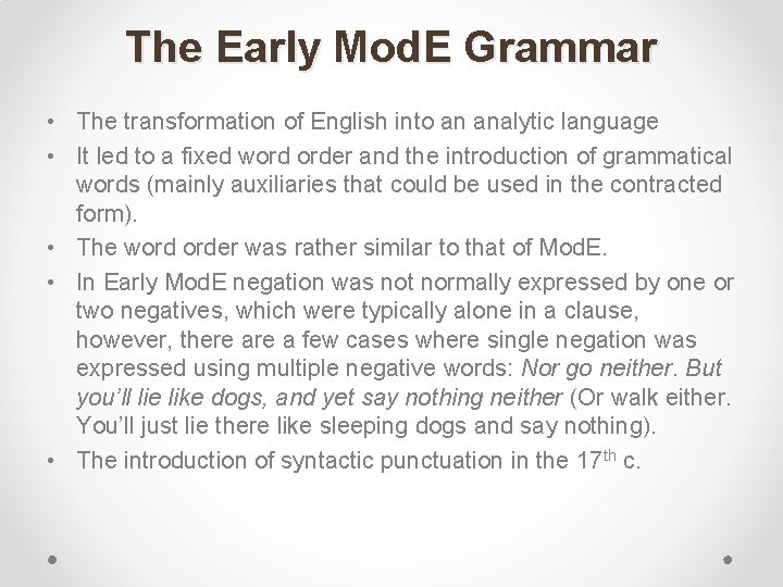 The Early Mod. E Grammar • The transformation of English into an analytic language