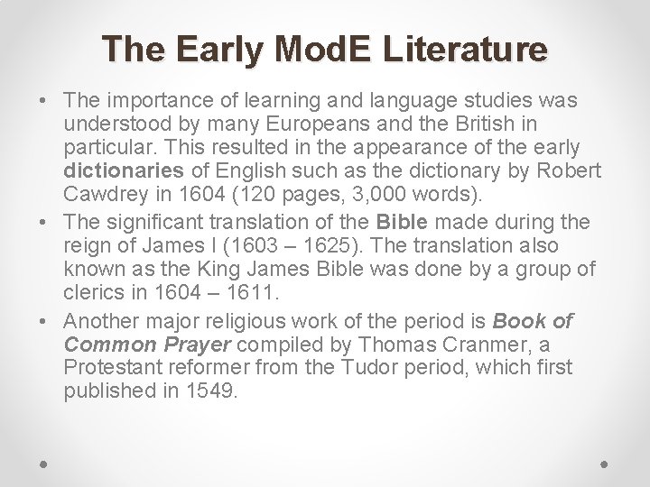 The Early Mod. E Literature • The importance of learning and language studies was
