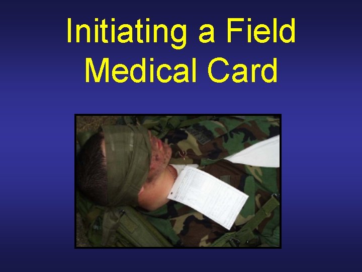 Initiating a Field Medical Card 