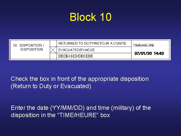 Block 10 07/01/30 14: 40 Check the box in front of the appropriate disposition