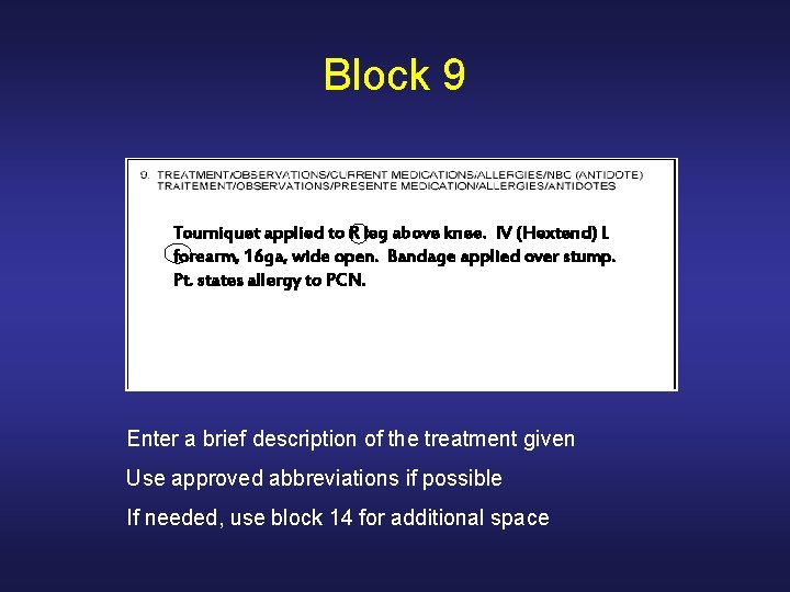 Block 9 Tourniquet applied to R leg above knee. IV (Hextend) L forearm, 16