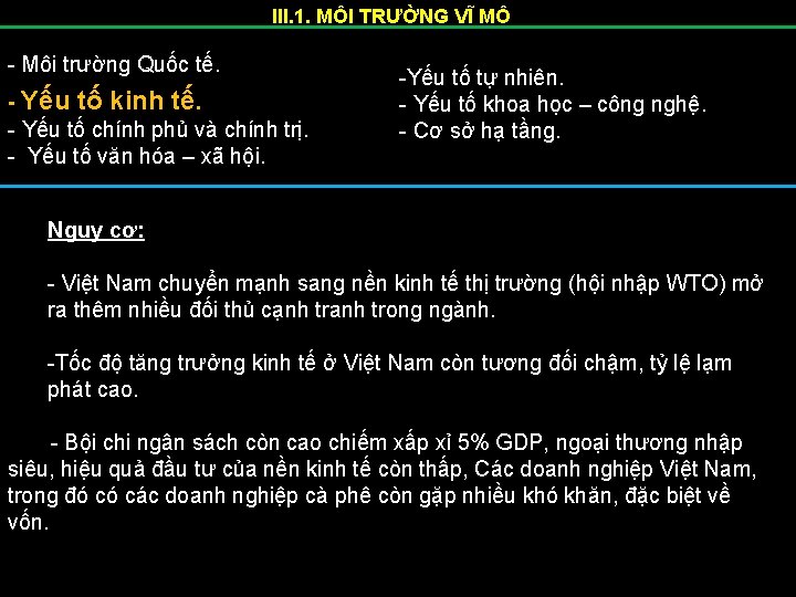 III. 1. MÔI TRƯỜNG VĨ MÔ - Môi trường Quốc tế. - Yếu tố