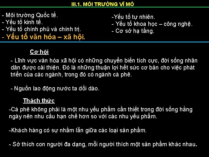 III. 1. MÔI TRƯỜNG VĨ MÔ - Môi trường Quốc tế. - Yếu tố