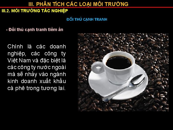 III. PH N TÍCH CÁC LOẠI MÔI TRƯỜNG III. 2. MÔI TRƯỜNG TÁC NGHIỆP
