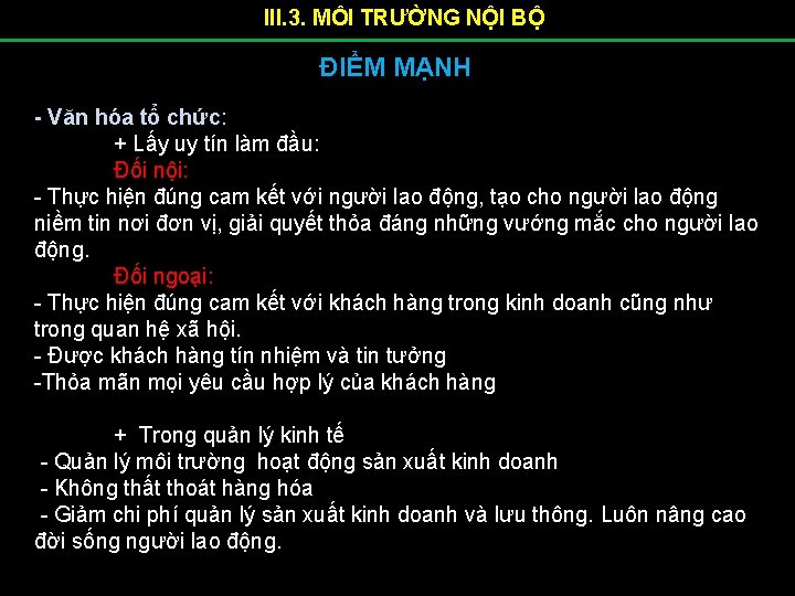 III. 3. MÔI TRƯỜNG NỘI BỘ ĐIỂM MẠNH - Văn hóa tổ chức: +