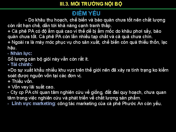 III. 3. MÔI TRƯỜNG NỘI BỘ ĐIỂM YẾU - Do khâu thu hoạch, chế