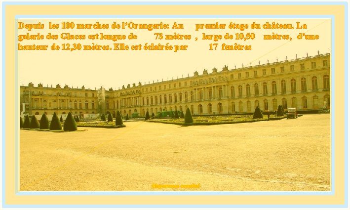 Depuis les 100 marches de l’Orangerie: Au premier étage du château. La galerie des