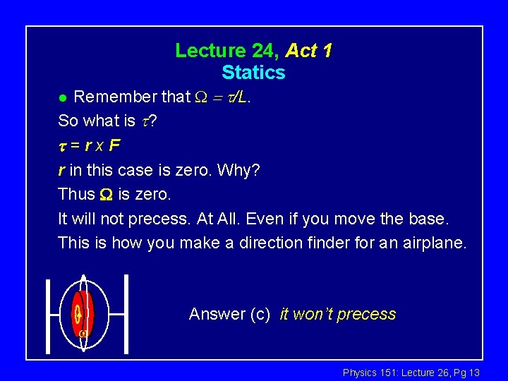 Lecture 24, Act 1 Statics Remember that W = t/L. So what is t?