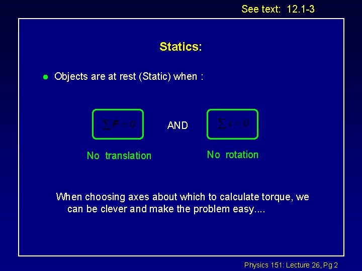 See text: 12. 1 -3 Statics: l Objects are at rest (Static) when :