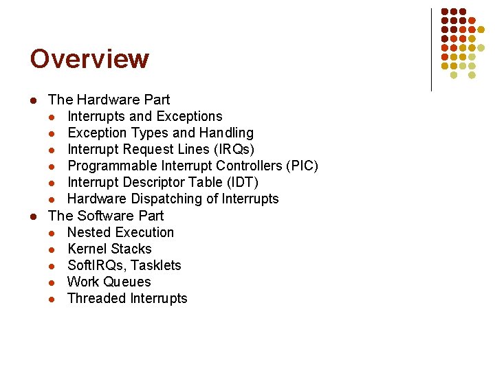 Overview l l The Hardware Part l Interrupts and Exceptions l Exception Types and