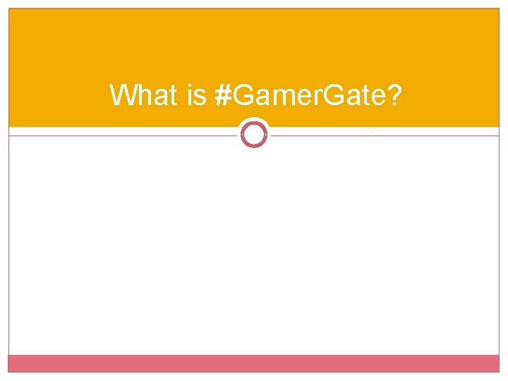 What is #Gamer. Gate? 