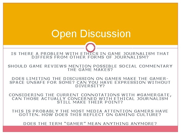 Open Discussion IS THERE A PROBLEM WITH ETHICS IN GAME JOURNALISM THAT DIFFERS FROM