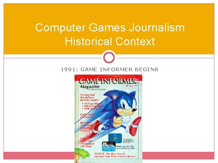 Computer Games Journalism Historical Context 1991: GAME INFORMER BEGINS 