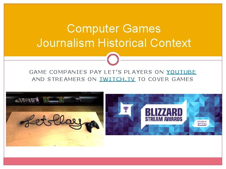 Computer Games Journalism Historical Context GAME COMPANIES PAY LET’S PLAYERS ON YOUTUBE AND STREAMERS