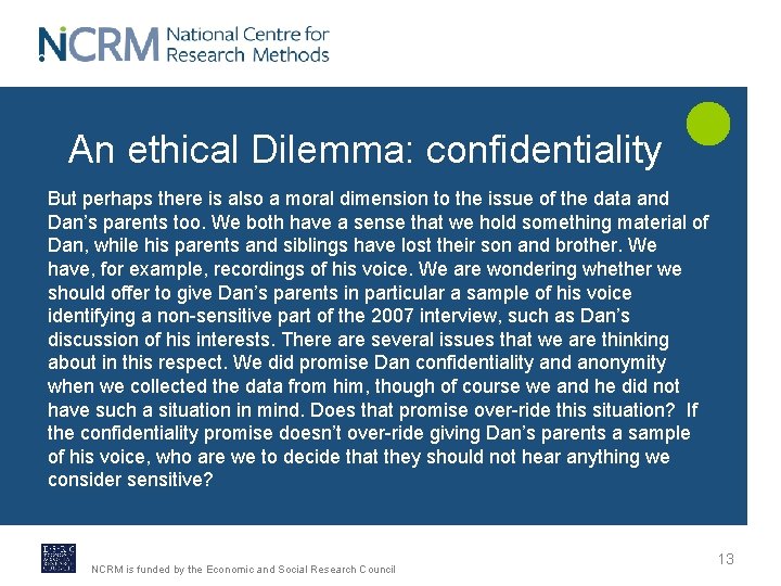 An ethical Dilemma: confidentiality But perhaps there is also a moral dimension to the