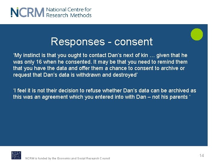 Responses - consent ‘My instinct is that you ought to contact Dan’s next of
