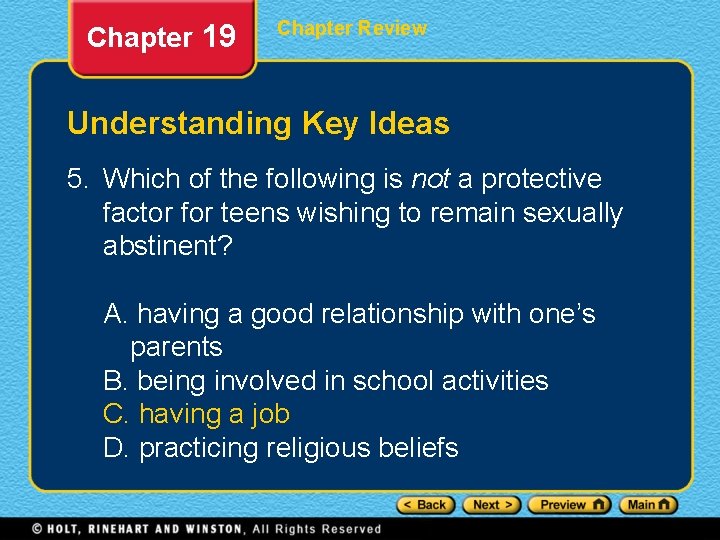Chapter 19 Chapter Review Understanding Key Ideas 5. Which of the following is not