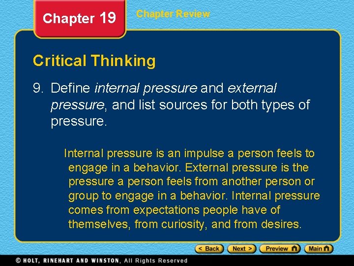 Chapter 19 Chapter Review Critical Thinking 9. Define internal pressure and external pressure, and