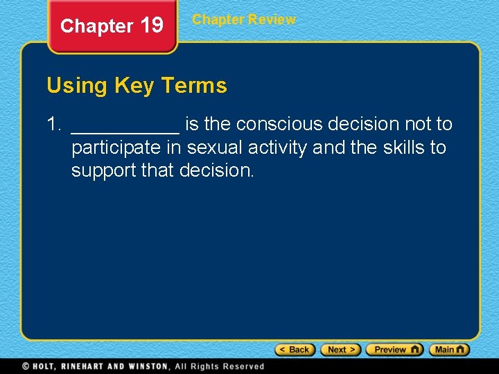 Chapter 19 Chapter Review Using Key Terms 1. _____ is the conscious decision not