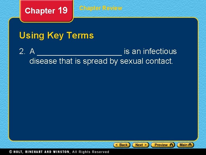 Chapter 19 Chapter Review Using Key Terms 2. A __________ is an infectious disease