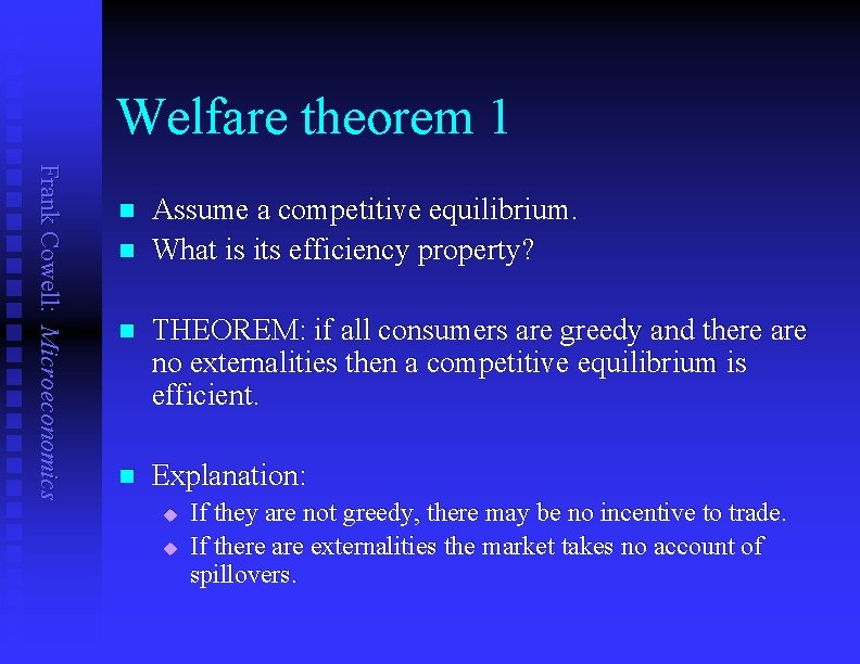 Welfare theorem 1 Frank Cowell: Microeconomics n n Assume a competitive equilibrium. What is