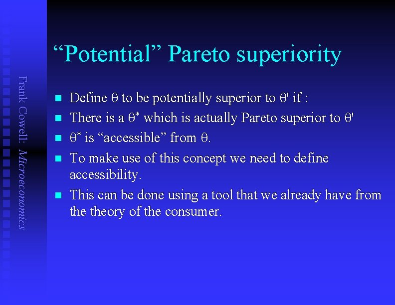 “Potential” Pareto superiority Frank Cowell: Microeconomics n n n Define q to be potentially