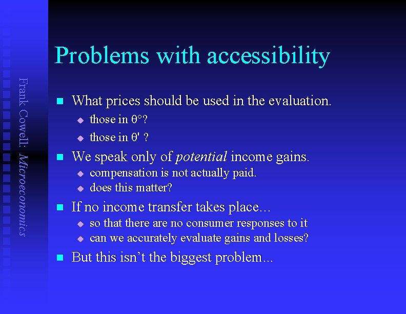 Problems with accessibility Frank Cowell: Microeconomics n What prices should be used in the