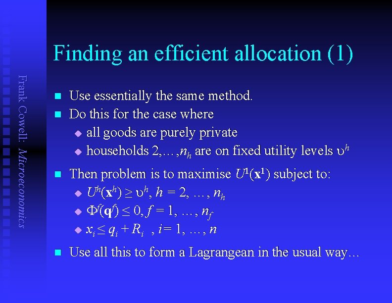 Finding an efficient allocation (1) Frank Cowell: Microeconomics n n Use essentially the same