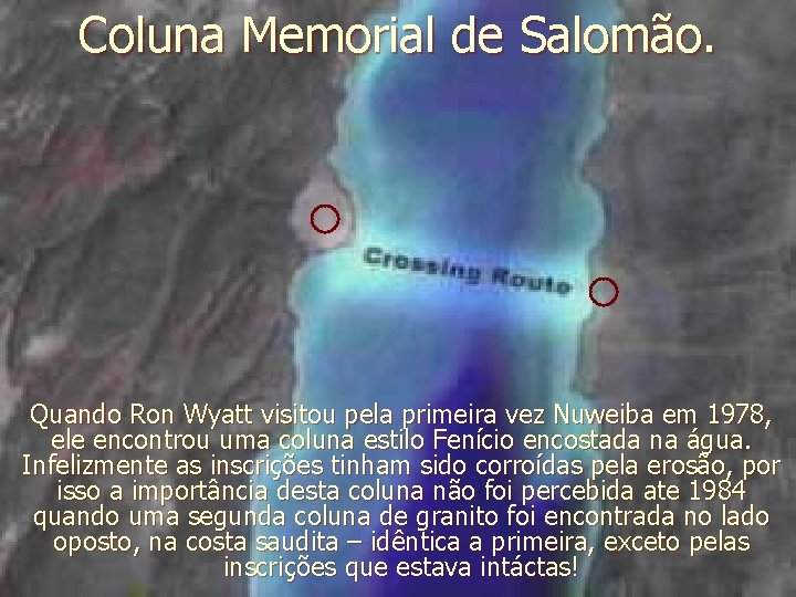 Coluna Memorial de Salomão. Quando Ron Wyatt visitou pela primeira vez Nuweiba em 1978,