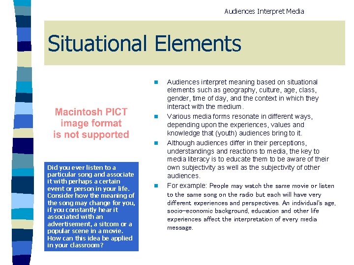 Audiences Interpret Media Situational Elements n n n Did you ever listen to a