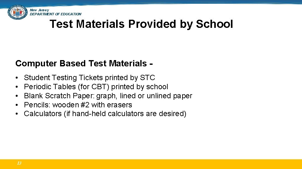 New Jersey DEPARTMENT OF EDUCATION Test Materials Provided by School Computer Based Test Materials