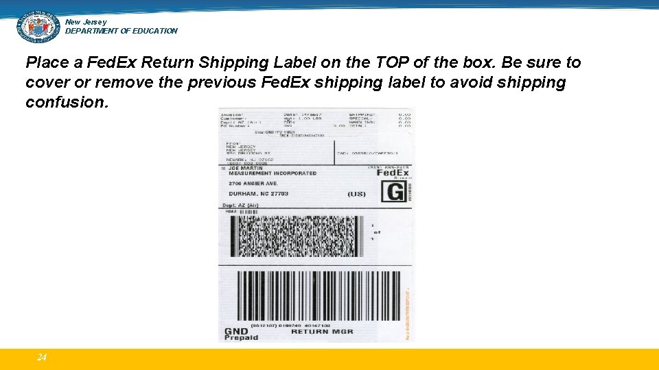 New Jersey DEPARTMENT OF EDUCATION Place a Fed. Ex Return Shipping Label on the