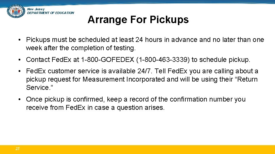 New Jersey DEPARTMENT OF EDUCATION Arrange For Pickups • Pickups must be scheduled at