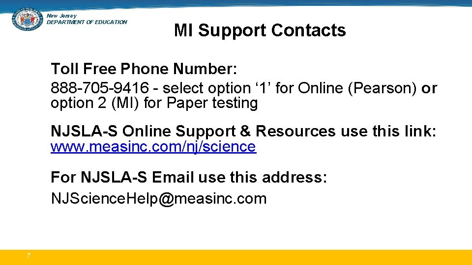 New Jersey DEPARTMENT OF EDUCATION MI Support Contacts Toll Free Phone Number: 888 -705