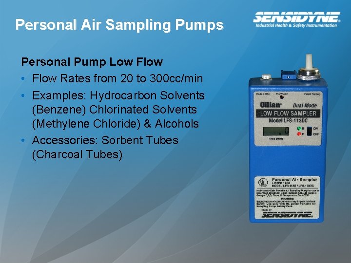 Personal Air Sampling Pumps Personal Pump Low Flow • Flow Rates from 20 to