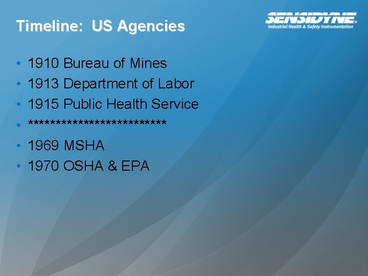 Timeline: US Agencies • • • 1910 Bureau of Mines 1913 Department of Labor