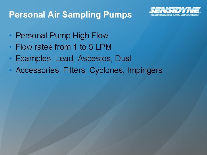 Personal Air Sampling Pumps • • Personal Pump High Flow rates from 1 to