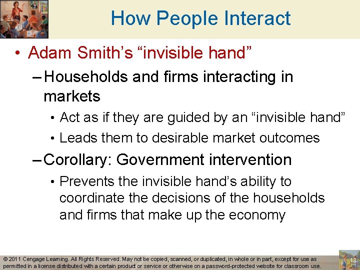 How People Interact • Adam Smith’s “invisible hand” – Households and firms interacting in